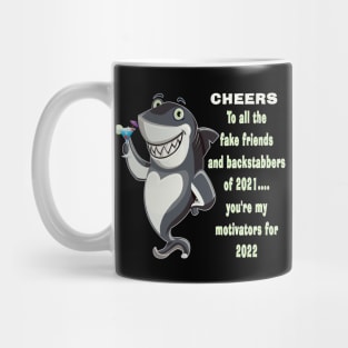 Shark Motivational Fake Friends and Backstabbers Cheers 2022 Mug